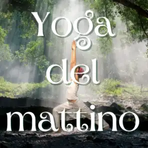 Yoga del mattino - Musica soft per praticare yoga al mattino, base musicale perfetta per saluto al sole