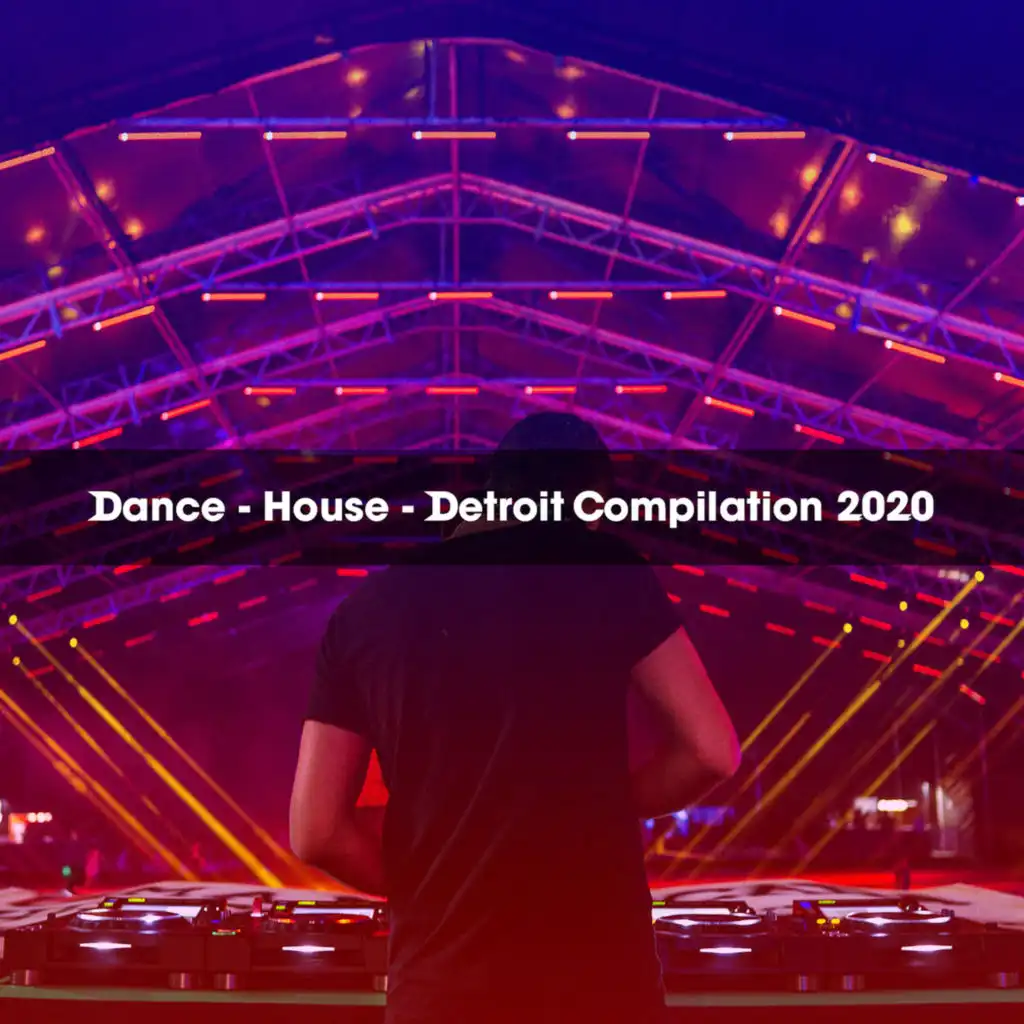 DANCE - HOUSE - DETROIT COMPILATION 2020