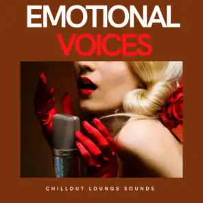 Emotional Voices (Chillout Lounge Sounds)