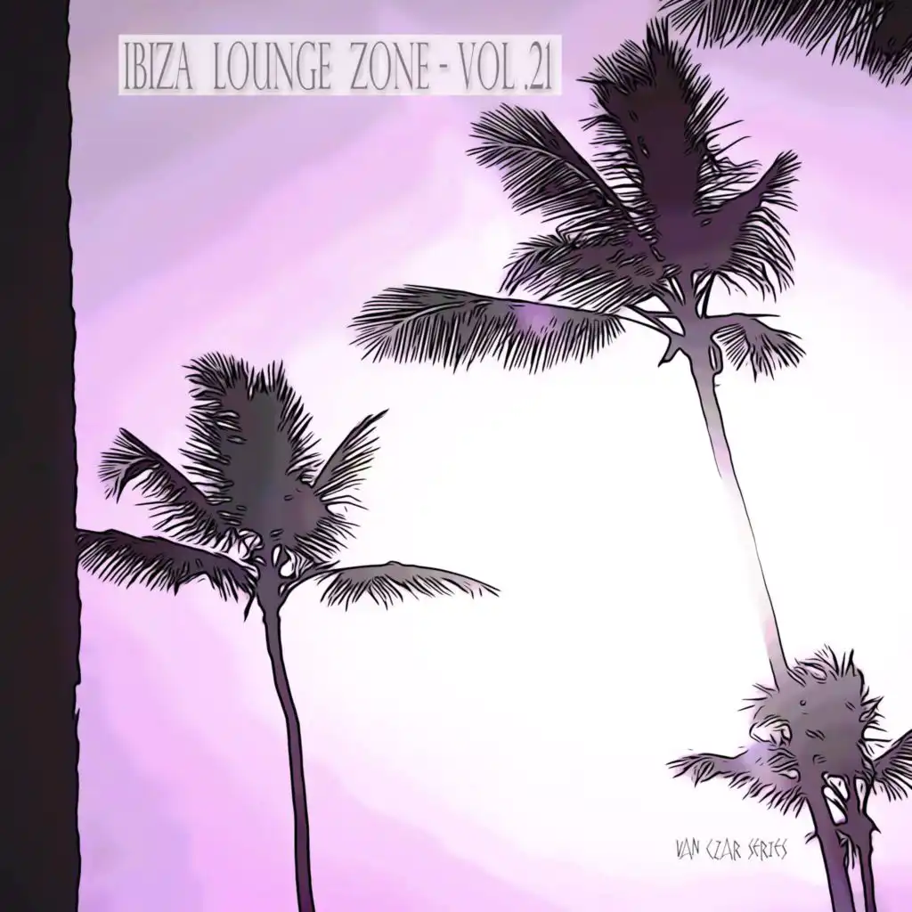 Ibiza Lounge Zone, Vol. 21