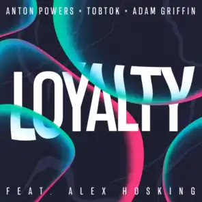 Loyalty (feat. Alex Hosking)