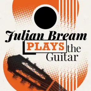 Julian Bream Plays the Guitar