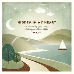Hidden In My Heart (A Lullaby Journey Through Scripture), Vol. 4