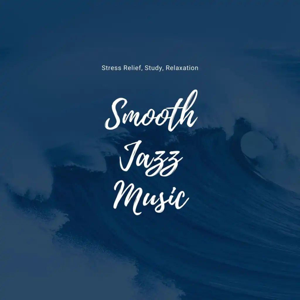 Smooth Jazz Music for Stress Relief, Study, Relaxation