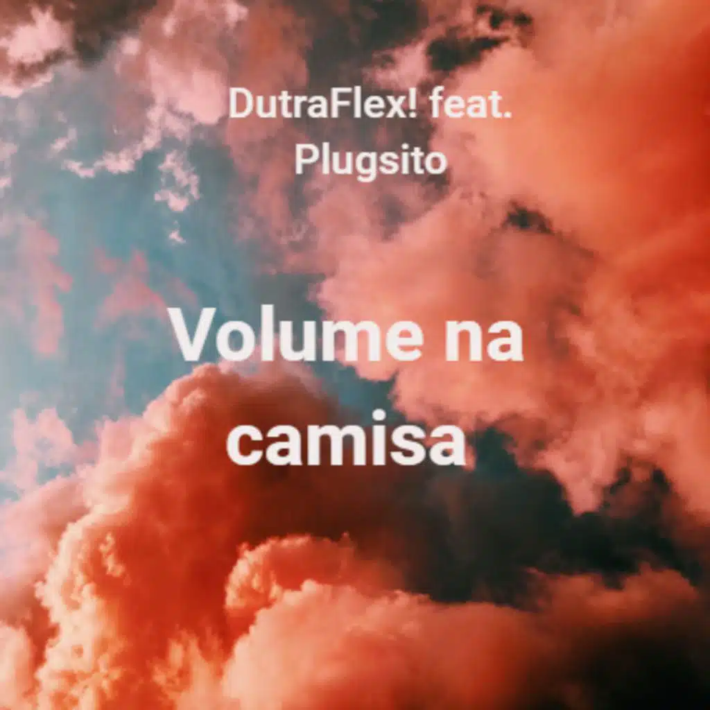 volume na camisa (feat. Plugsito)