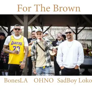 For The Brown (feat. SadBoy Loko & OHNO)