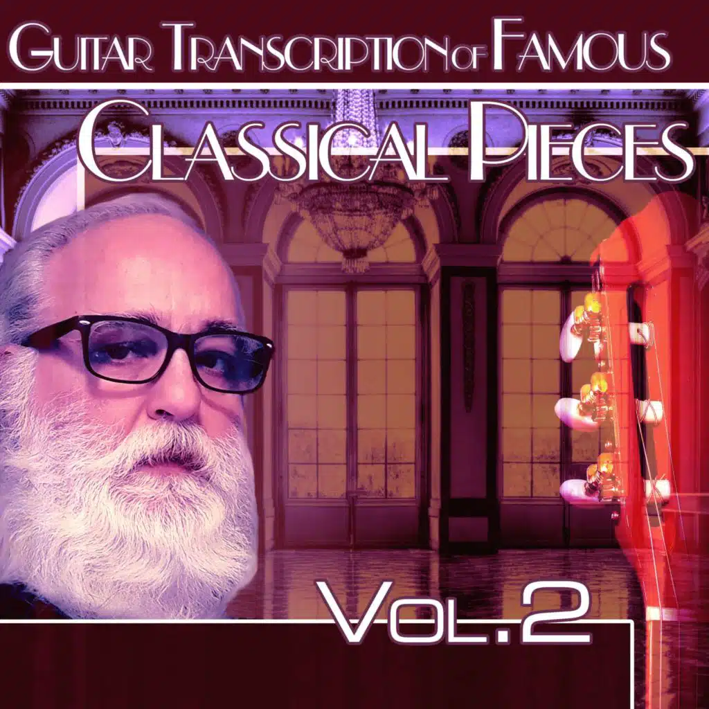 Guitar Transcription of Famous Classical Pieces, Vol. 2