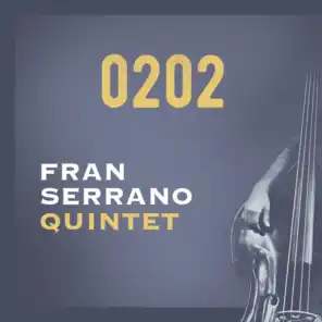 "0202" Fran Serrano Quintet