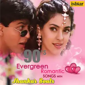 90s Evergreen Romantic Songs (With Jhankar Beats)