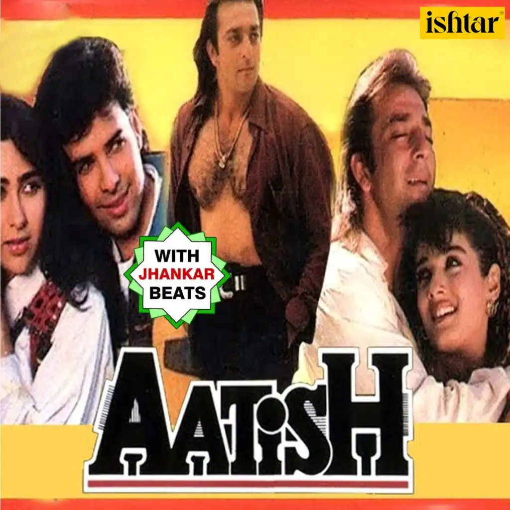 Aatish (With Jhankar Beats) (Original Motion Picture Soundtrack)