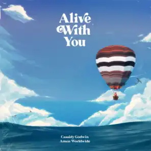 Alive with You