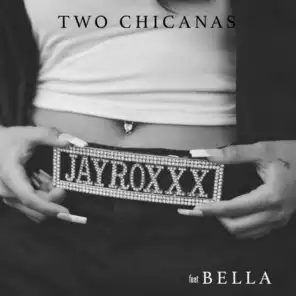 Two Chicanas (feat. Bella)