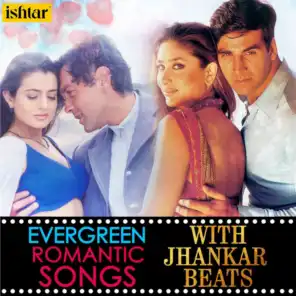Evergreen Romantic Songs (With Jhankar Beats)