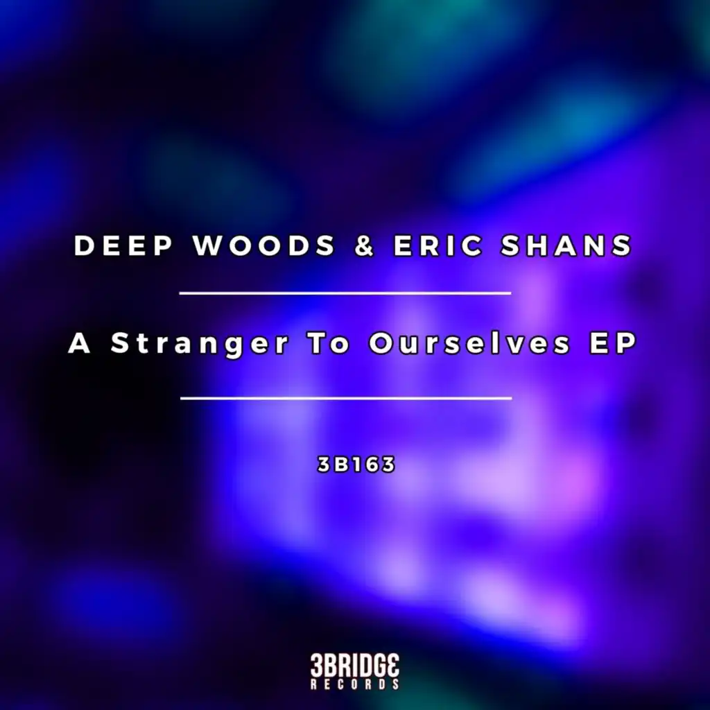 A Stranger To Ourselves (Deep Woods Mix)