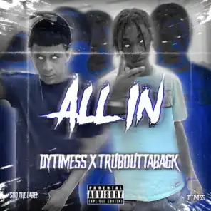 All In (feat. TrubouttabagK)