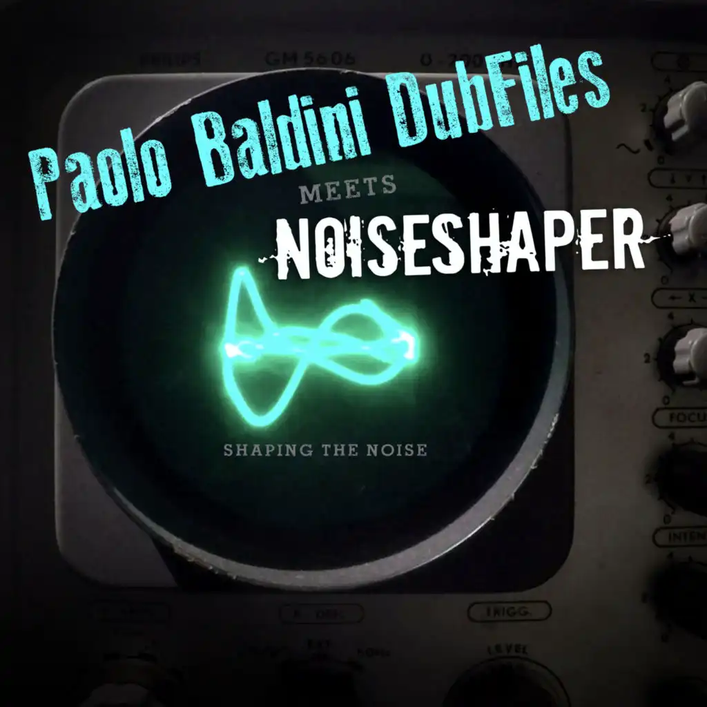 Noiseshaper & Paolo Baldini DubFiles