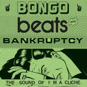 Bongo Beats & Bankruptcy: The Sound of I'm a Cliché