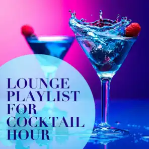 Lounge Playlist for Cocktail Hour