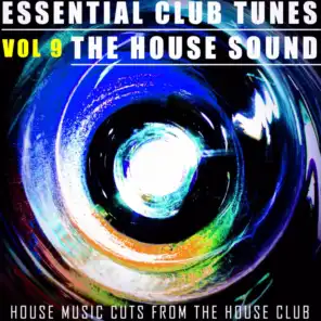 Essential Club Tunes: The House Sound, Vol. 9