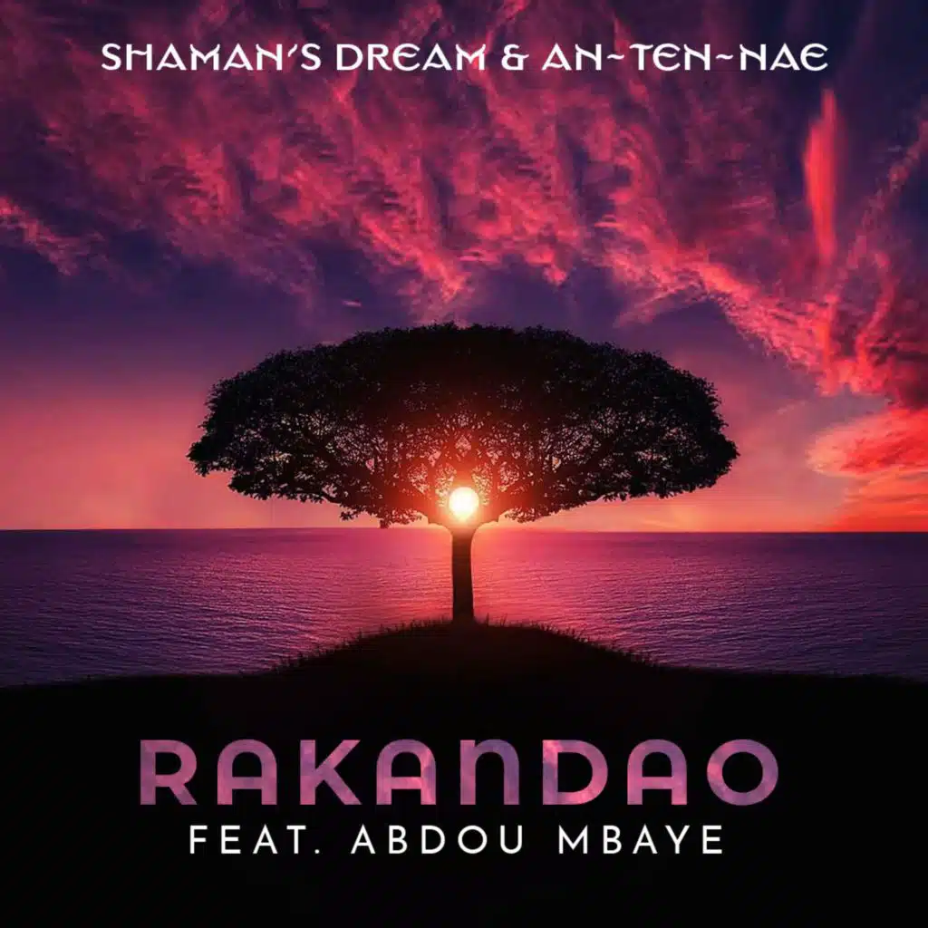 Rakandao (feat. Abdou Mbaye) [An-Ten-Nae Mix]