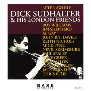 Dick Sudhalter & His London Friends: After Awhile