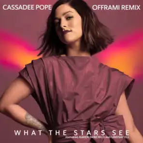 What The Stars See (feat. Karen Fairchild & Lindsay Ell) (offrami Remix)