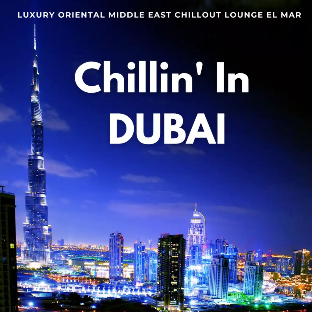 Burj Khalifa Dubai Sunset (Extended Oriental Bar Mix)
