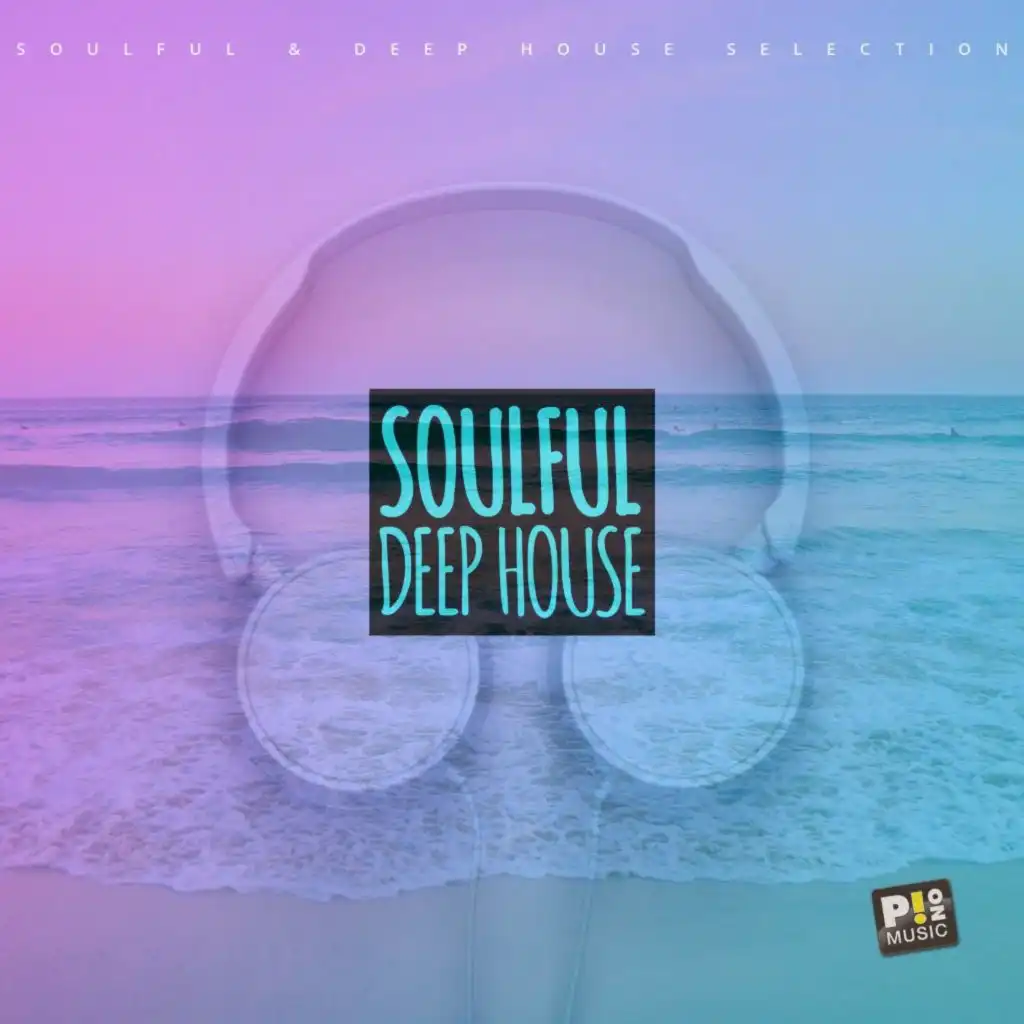 Soulful & Deep House (Selection 006)