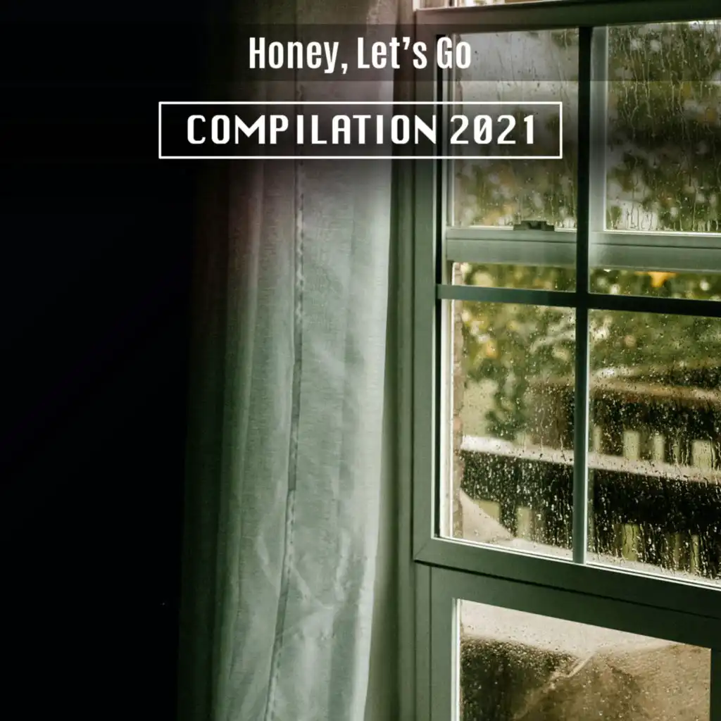 Honey, Let's Go Compilation 2021