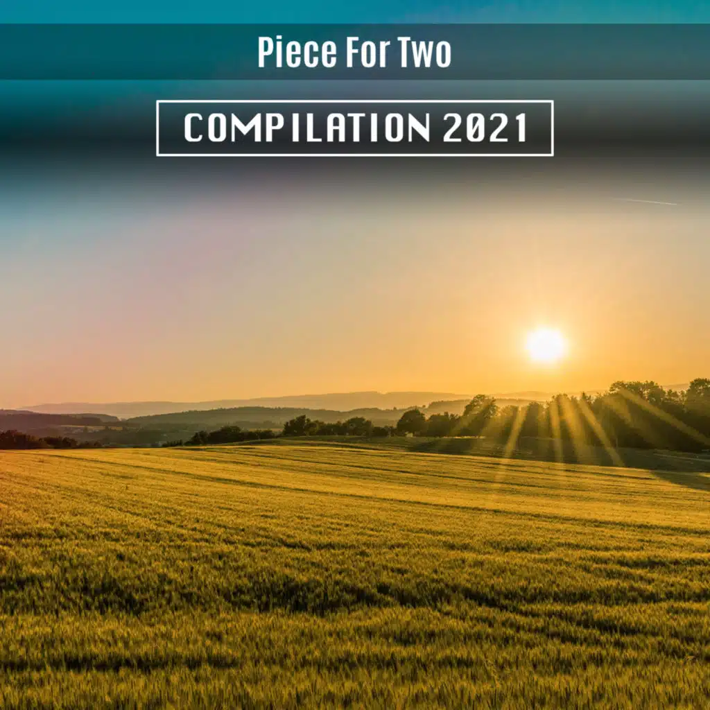 Piece For Two Compilation 2021