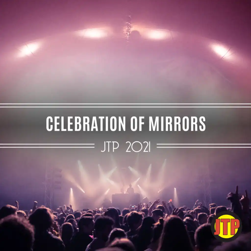 Celebration Of Mirrors Jtp 2021