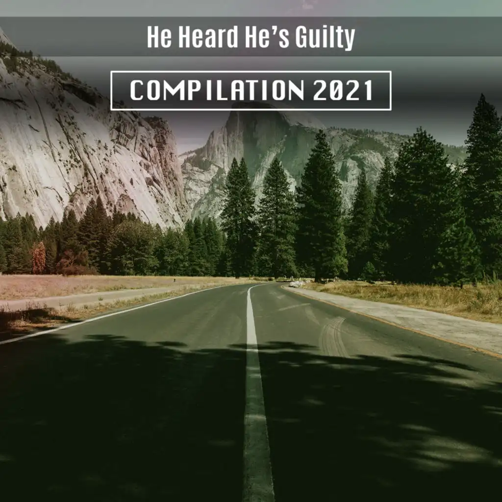 He Heard He's Guilty Compilation 2021