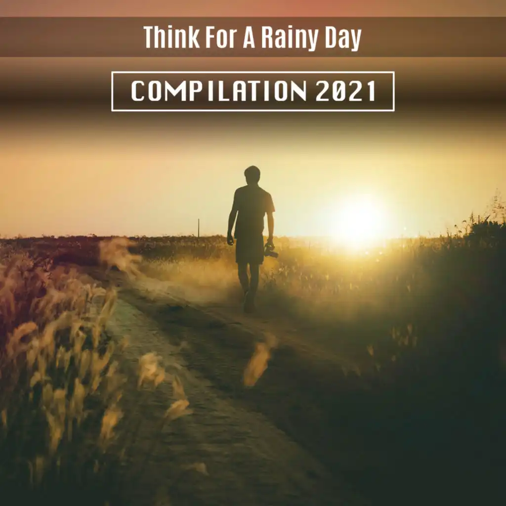Think For A Rainy Day Compilation 2021