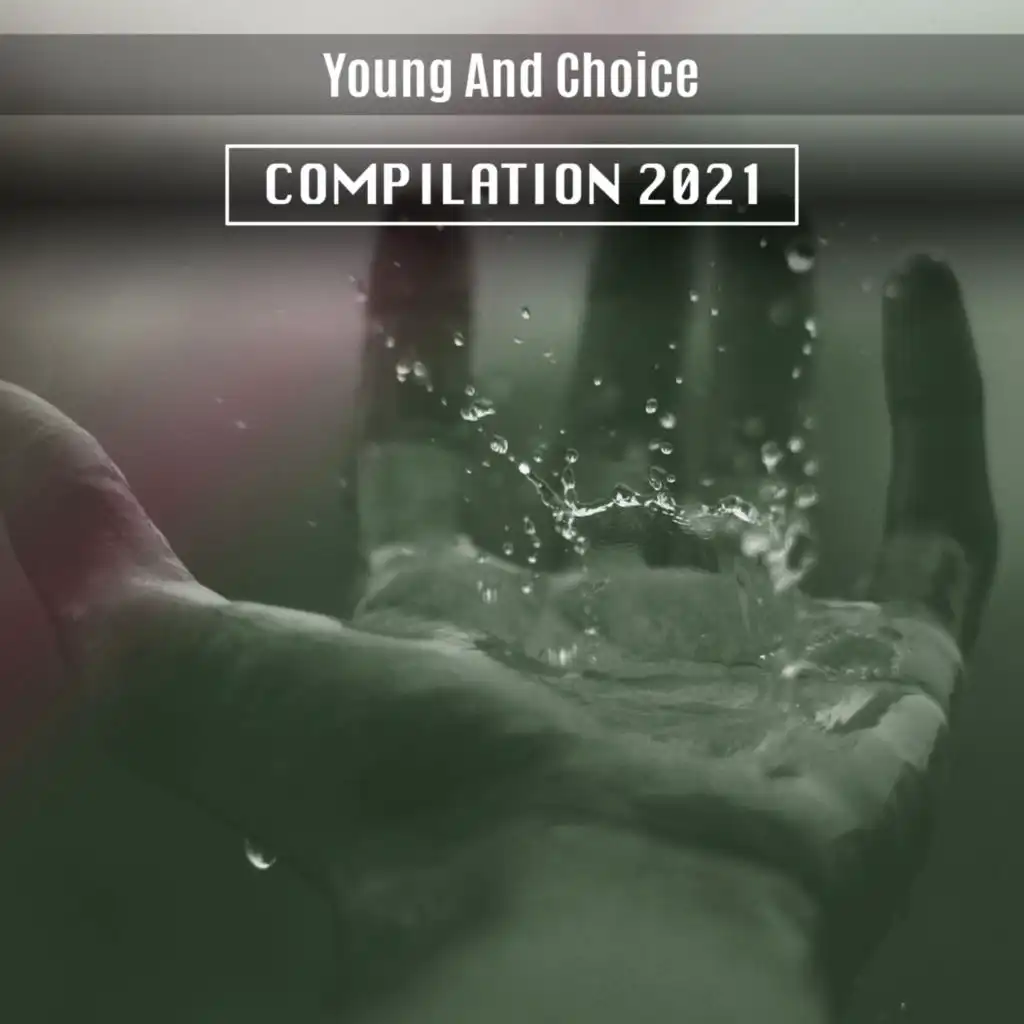 Young And Choice Compilation 2021