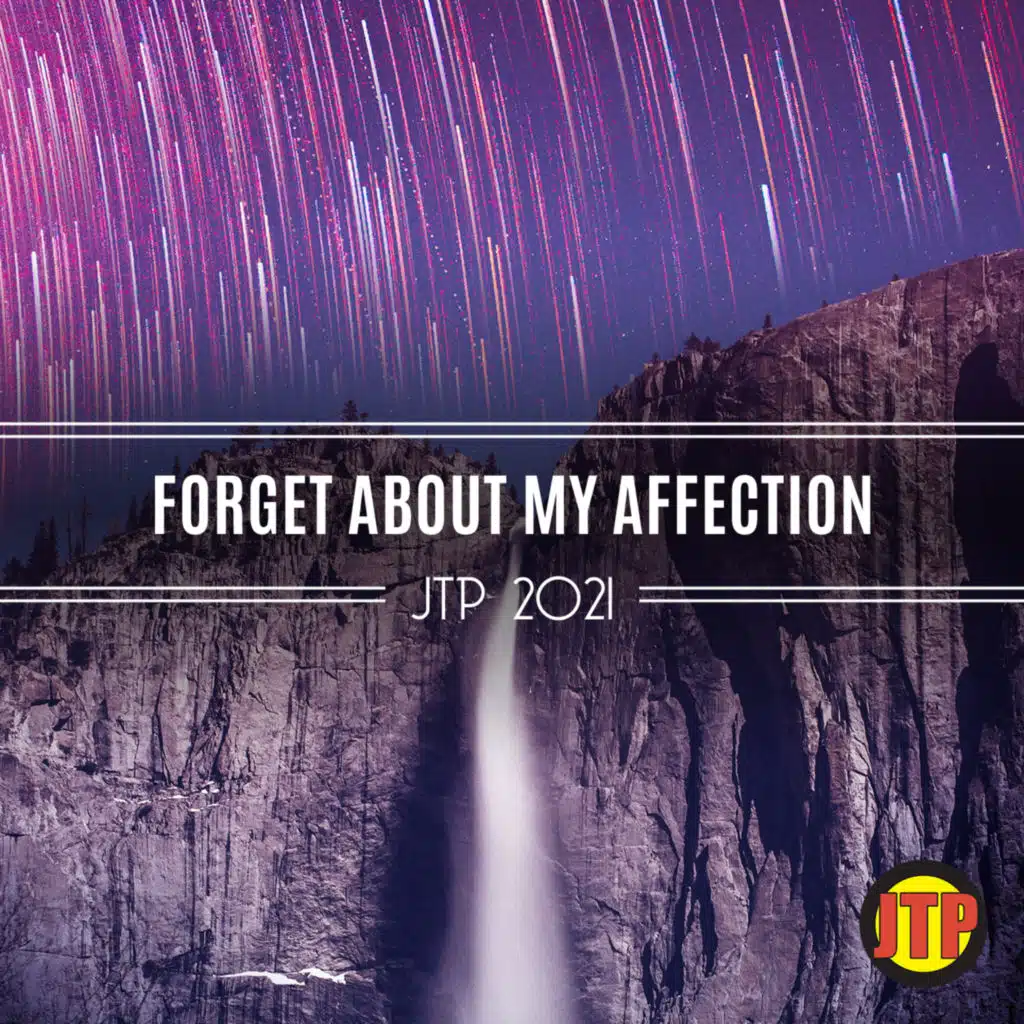 Forget About My Affection Jtp 2021