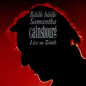 Bâille bâille Samantha (Live au Zénith / 1989)