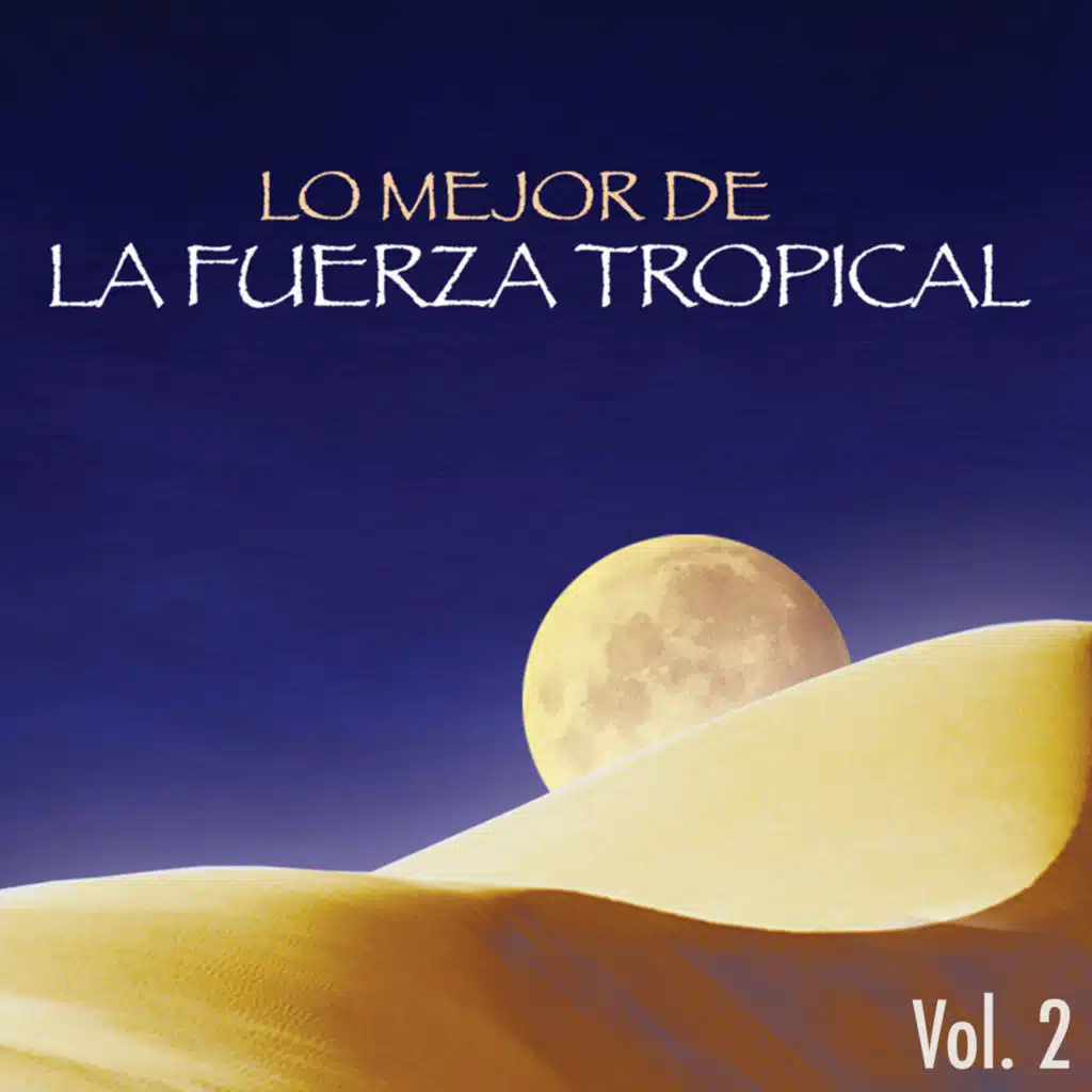 Lo Mejor de la Fuerza Tropical, Vol 2