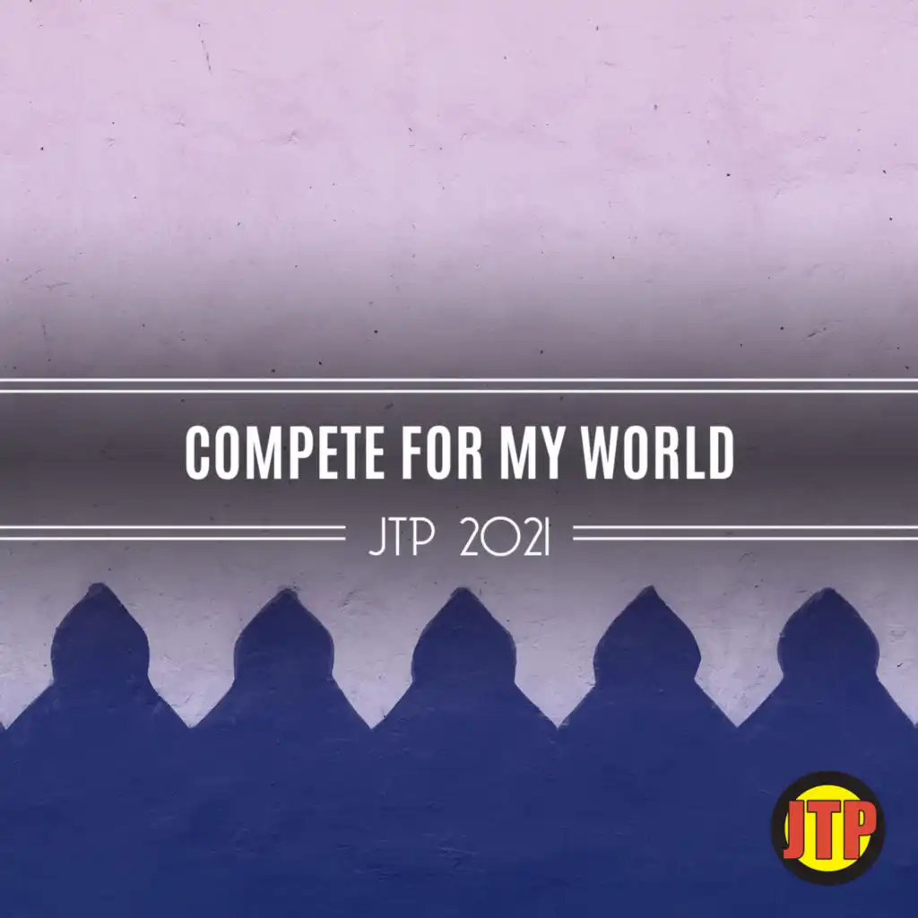 Compete For My World Jtp 2021