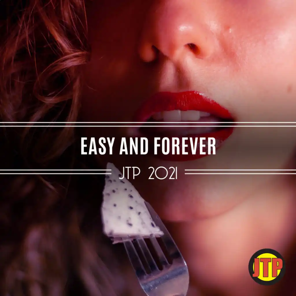 Easy And Forever Jtp 2021