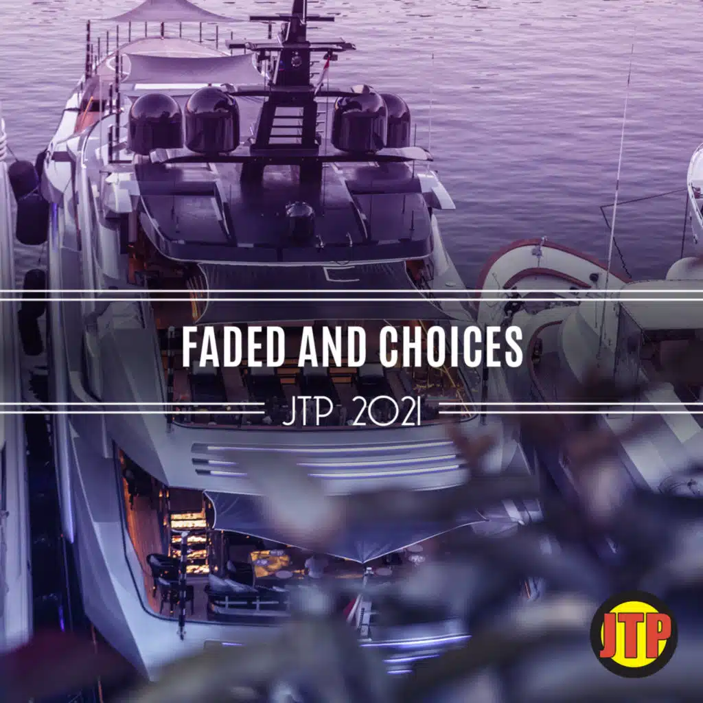 Faded And Choices Jtp 2021