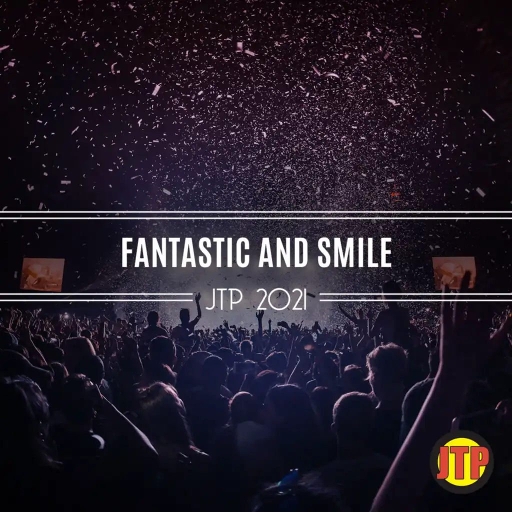 Fantastic And Smile Jtp 2021