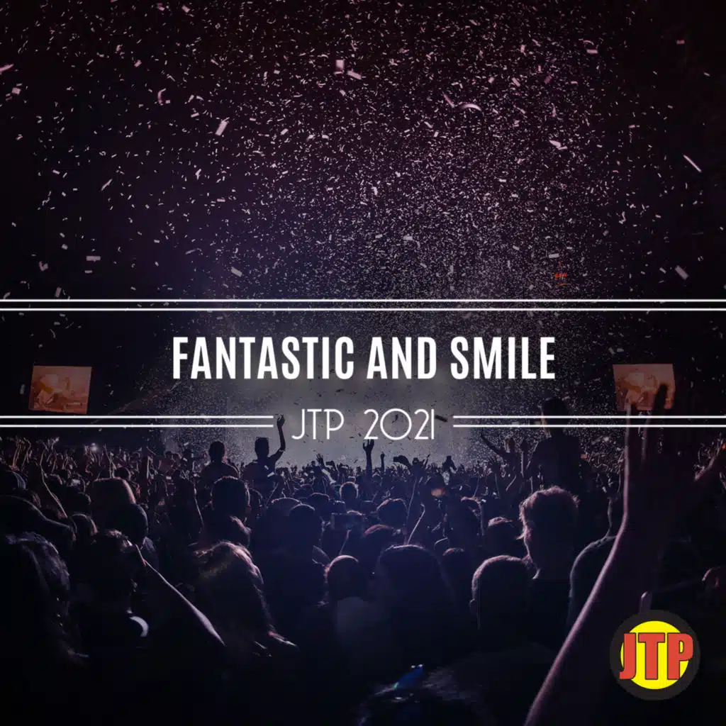 Fantastic And Smile Jtp 2021