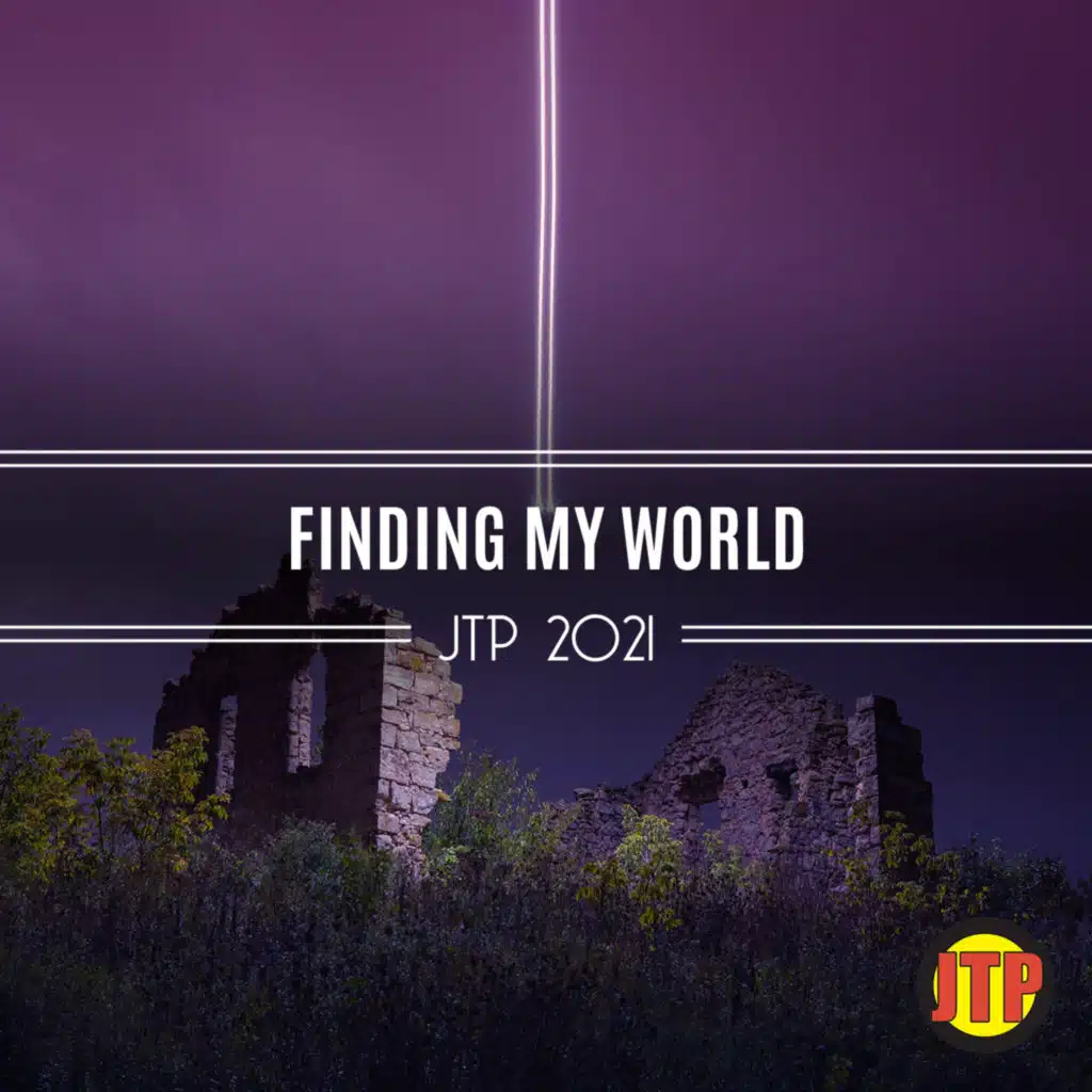 Finding My World Jtp 2021