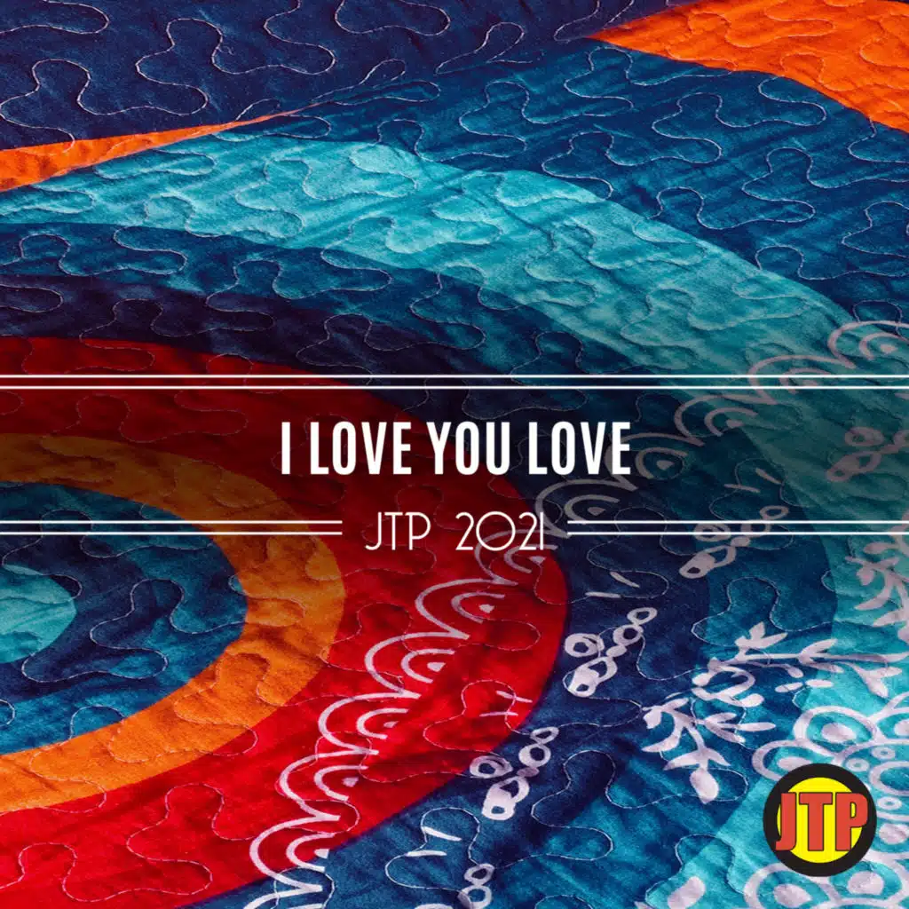 I Love You Love Jtp 2021