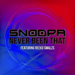 Never Been That (feat. Reeko Smalzs)