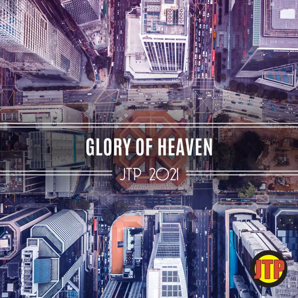 Glory Of Heaven Jtp 2021