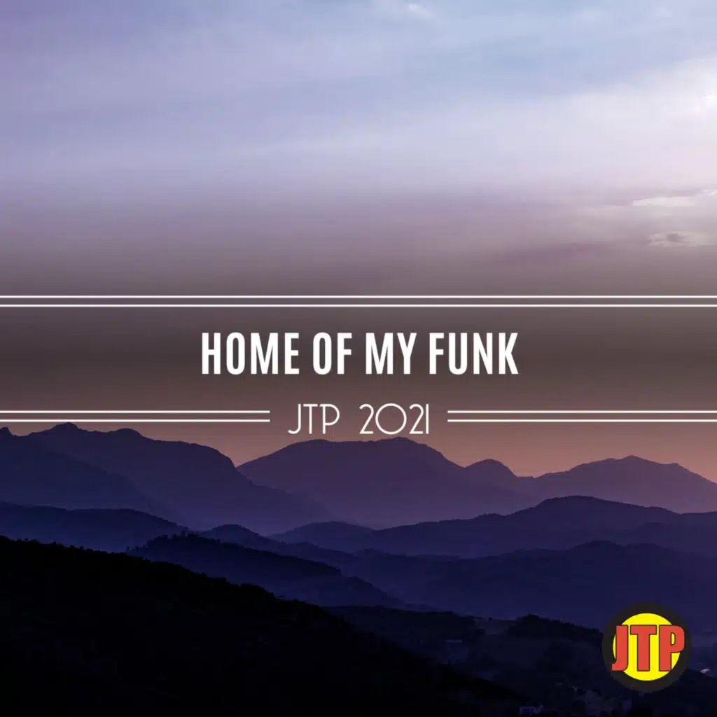 Home Of My Funk Jtp 2021