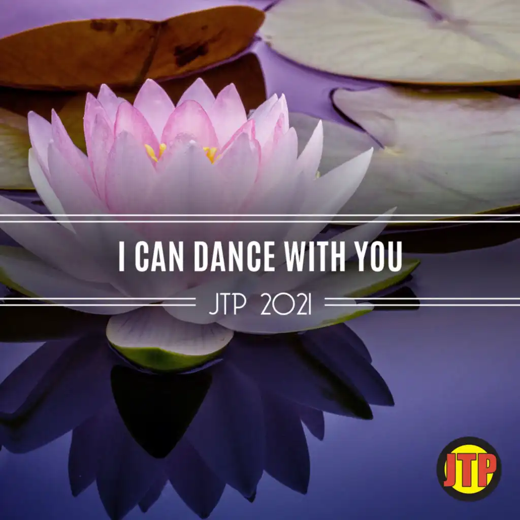I Can Dance With You Jtp 2021