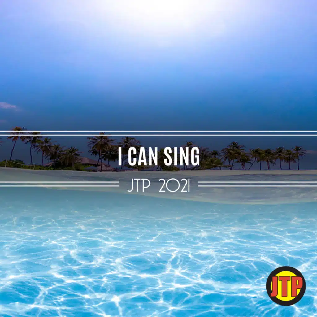 I Can Sing Jtp 2021