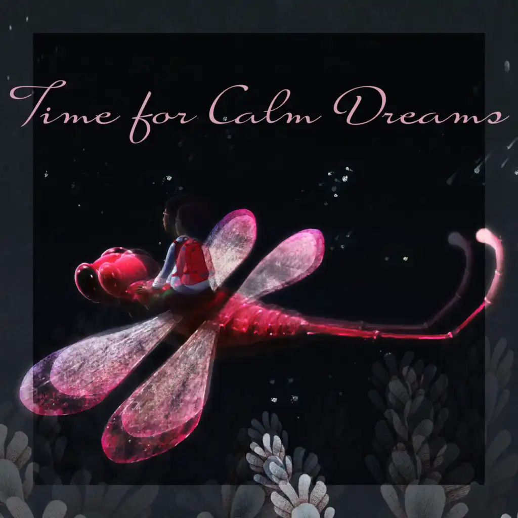 Time for Calm Dreams – Baby Tranquil Sleep Sounds 2021